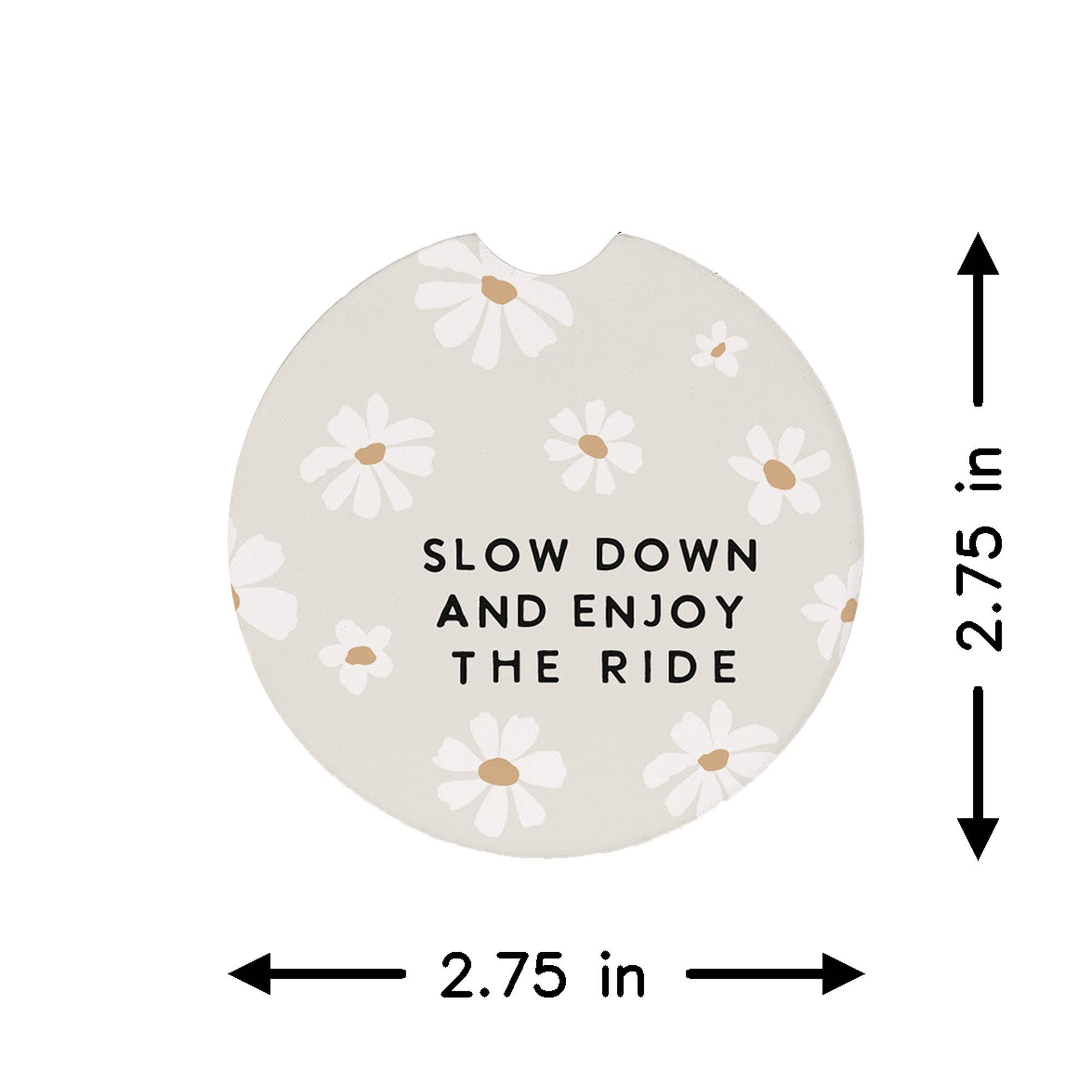 Slow Down Enjoy Daisies - Car Coasters