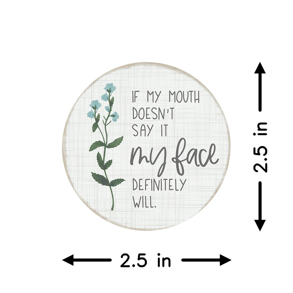 Mouth Doesn't Say It - Round Magnet