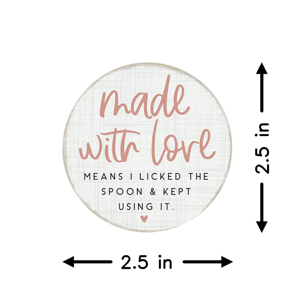 Made With Love - Round Magnets