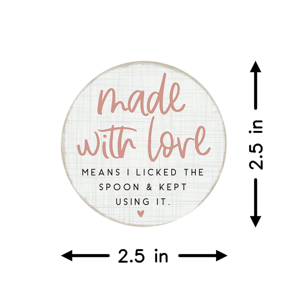 Made With Love - Round Magnets