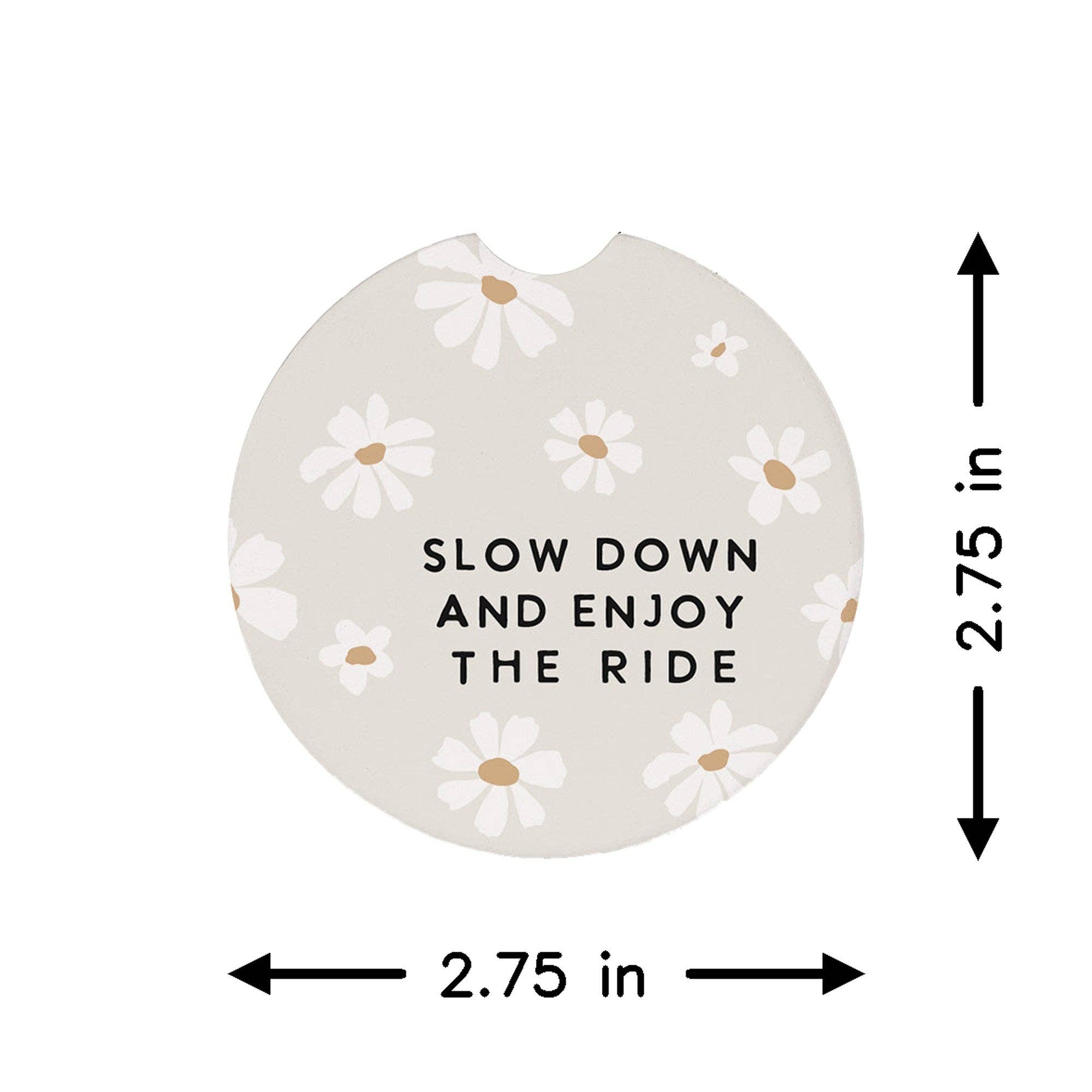 Slow Down Enjoy Daisies - Car Coasters