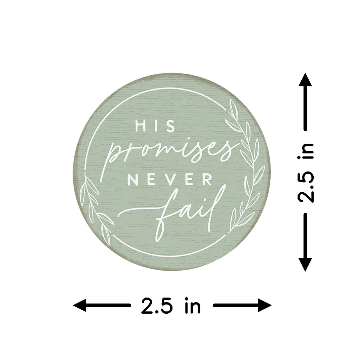His Promises Never - Round Magnets